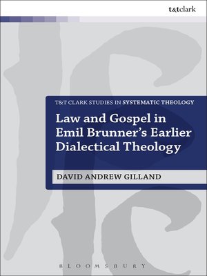 cover image of Law and Gospel in Emil Brunner's Earlier Dialectical Theology